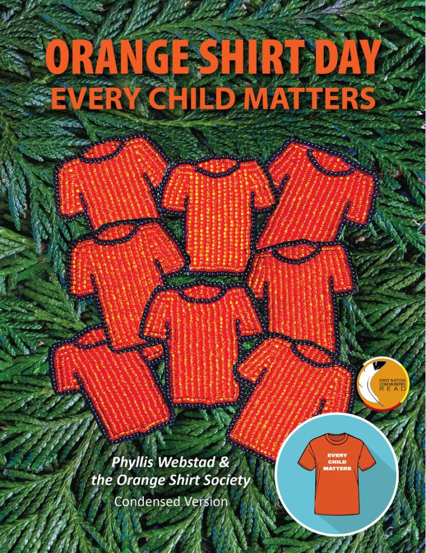 Orange Shirt Day Every Child Matters By Phyllis Webstad And Orange Shirt Society