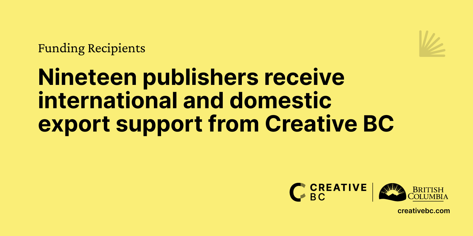 Creative BC Book Publishers Market Fund Recipients 2526